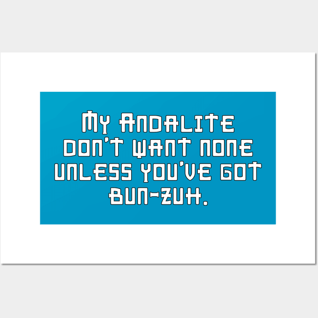 My Andalite Don't Want None Unless You've Got Bun-Zuh T-Shirt Wall Art by EscafilDevice